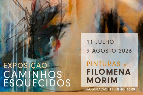 Exposição “Caminhos Esquecidos” – Pinturas de Filomena Morim
